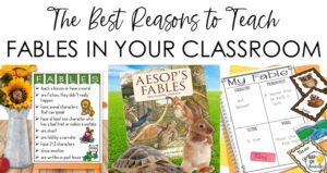 Teaching fables is a great way to dive into story elements, reading comprehension skills and more.