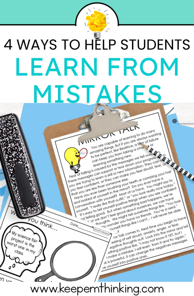 Helping children to learn from their mistakes can have a powerful impact! Mistakes are an opportunity for deeper understanding & should be embraced in the classroom. Help your students adopt a growth mindset & choose to view mistakes as a chance to question, dig deeper & discover new things. Doing this requires careful selection of our words & curated reactions to support the perseverance to solve mistakes. Check out 4 ways to help students learn from mistakes & cultivate a growth mindset! #growthmindset #learningfrommistakes #thegirlwhonevermademistakes