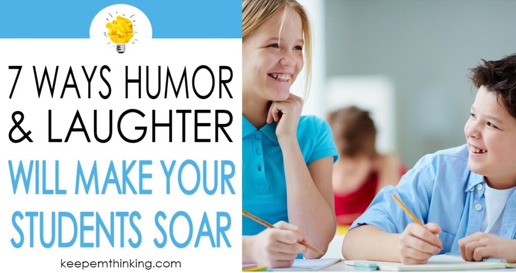 7 ways laughter will make your students soar