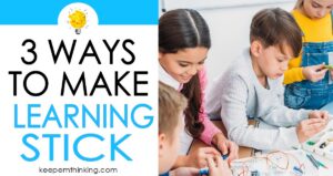 Home 19 3 ways to make learning stick